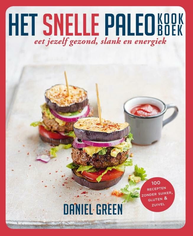 Het snelle paleo-kookboek: eet jezelf gezond, slank en energiek book