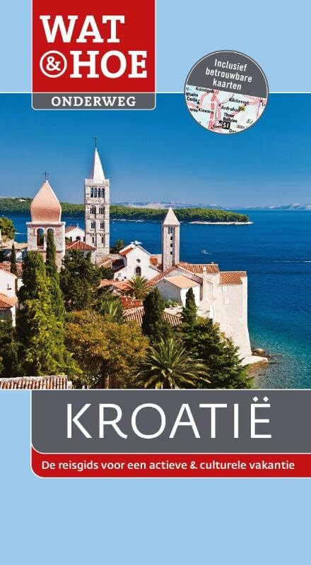 Kroatië: de reisgids voor een actieve & culturele vakantie book