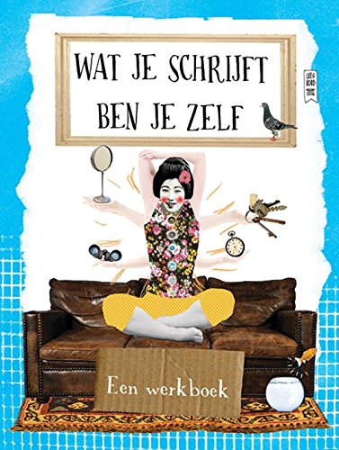 Wat je schrijft ben je zelf: een werkboek book