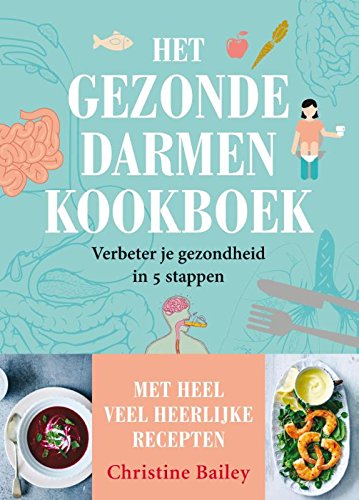 Het gezonde darmen kookboek: verbeter je gezondheid in 5 stappen book