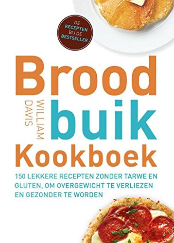 Broodbuik kookboek: 150 recepten zonder tarwe en gluten om overgewicht te verliezen en gezonder te worden Leisure, Home & Garden