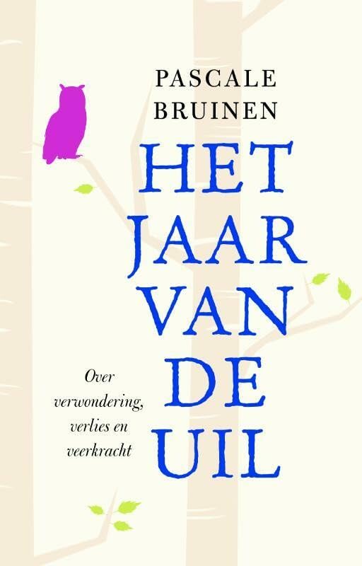 Het jaar van de uil: over verwondering, verlies en veerkracht book