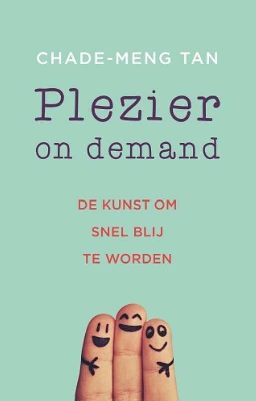 Plezier on demand: de kunst om snel blij te worden Business, Finance & Career