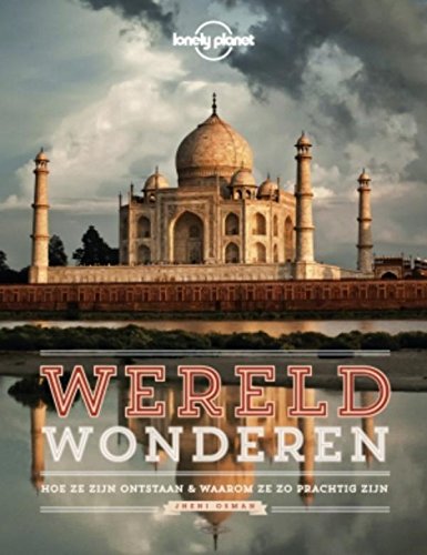 Wereldwonderen: hoe ze zijn ontstaan & waarom ze zo prachtig zijn book