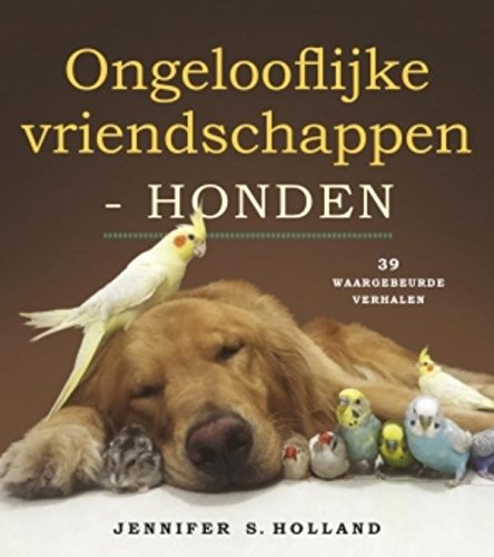 Honden: honden : 39 waargebeurde verhalen (Ongelooflijke vriendschappen: 39 waargebeurde verhalen) Mathematics