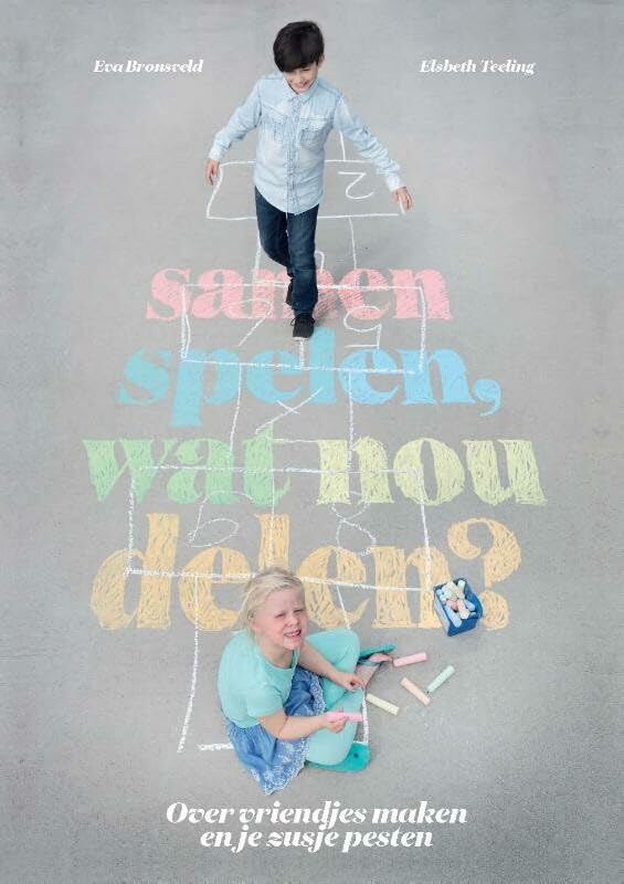 Samen spelen, wat nou delen?: over vriendjes maken en je zusje pesten book