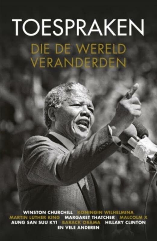 Toespraken die de wereld veranderden: belangrijke keerpunten in woord en beeld book