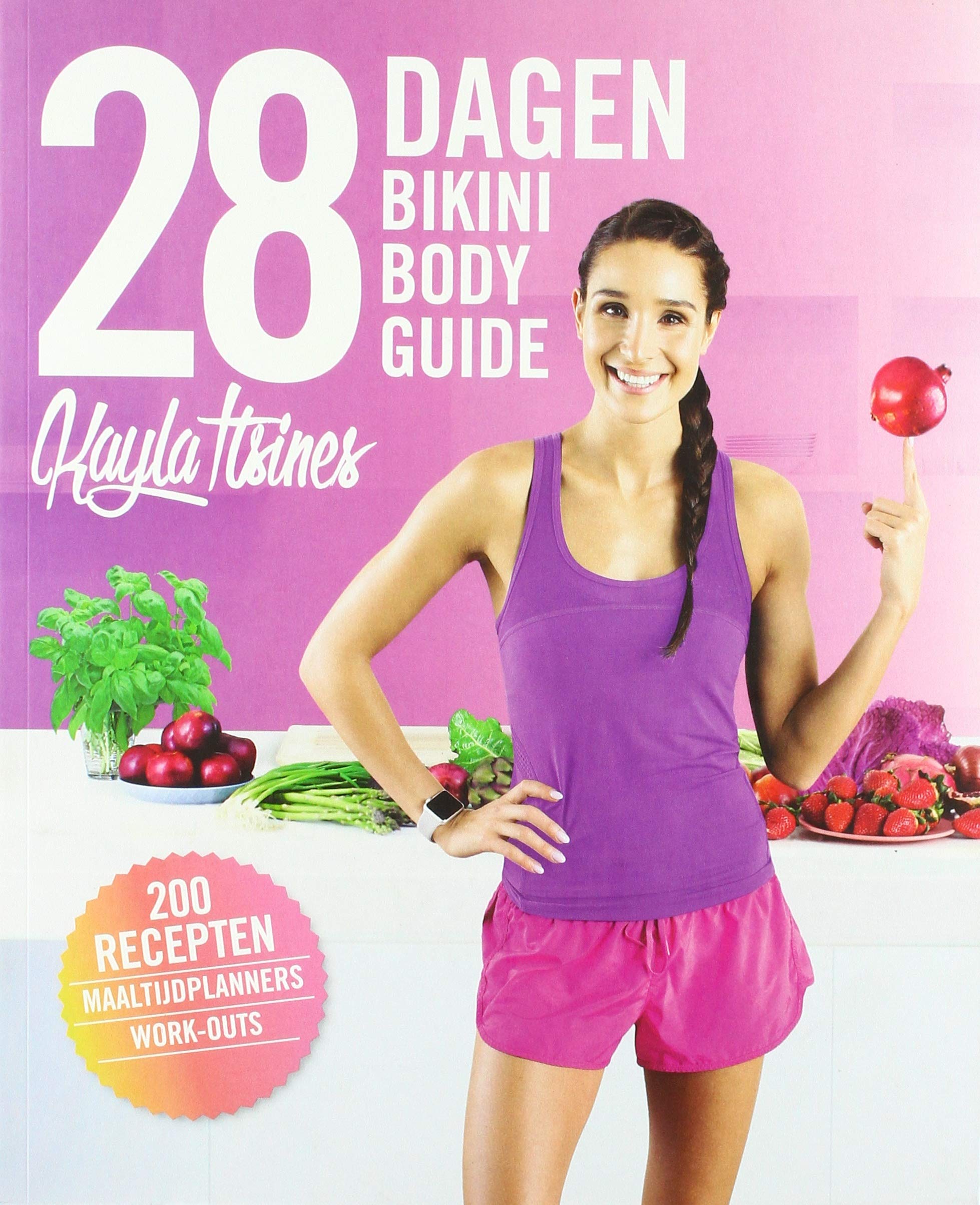 28 dagen bikini body guide: 200 recepten, maaltijdplanners, work-outs book