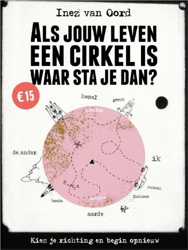 Als jouw leven een cirkel is, waar sta je dan?: kies je richting en begin opnieuw Business, Finance & Career