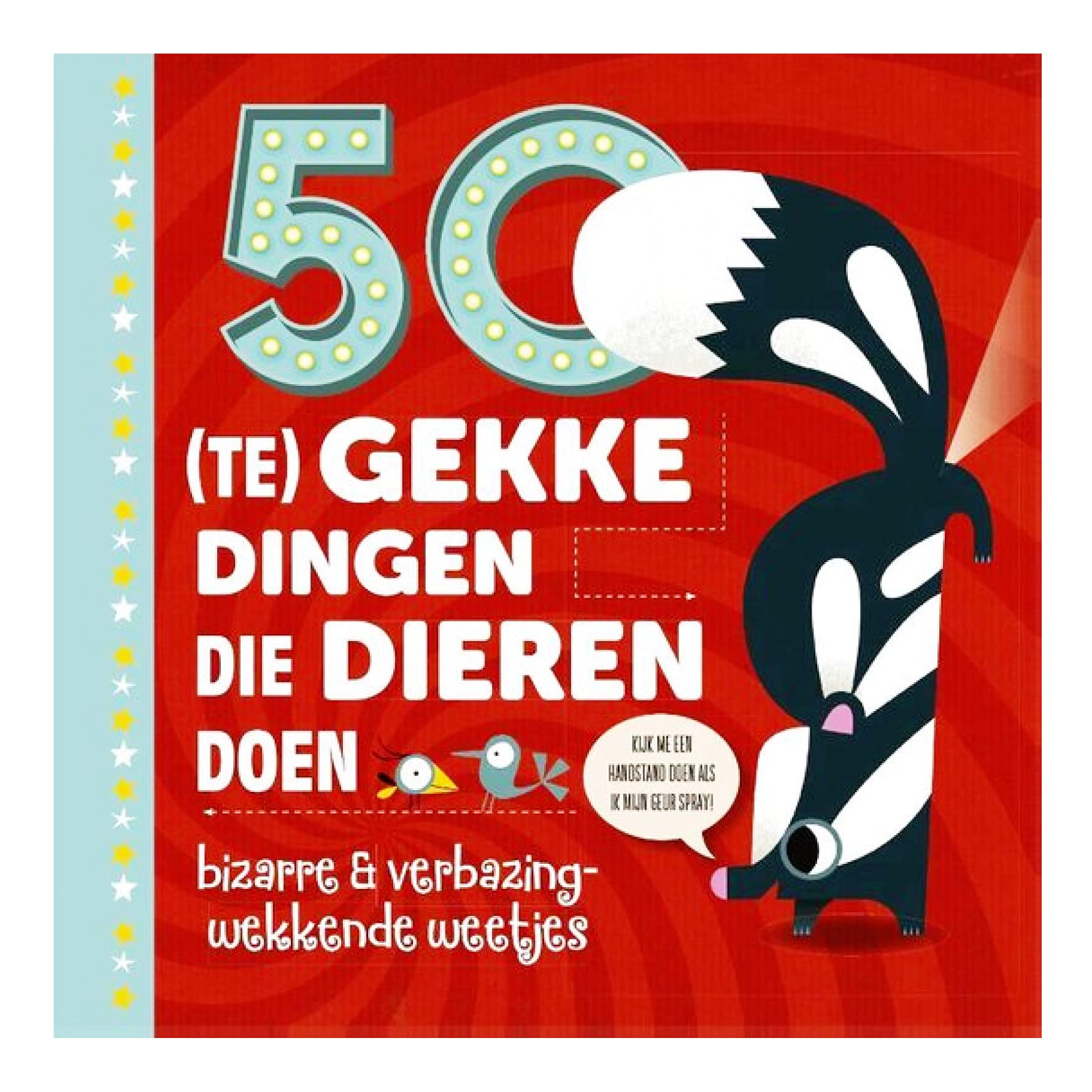 50 (te) gekke dingen die dieren doen: bizarre en verbazingwekkende weetjes! book