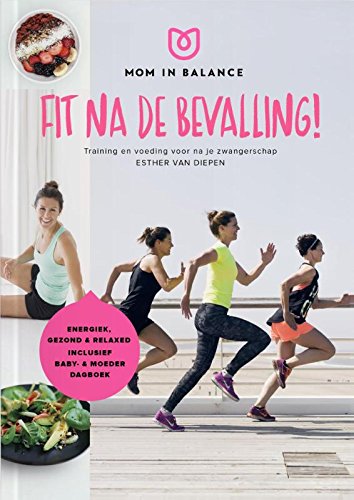Mom in balance - Fit na de bevalling!: training en voeding na de bevalling (Mom in balance, 2) Leisure, Home & Garden