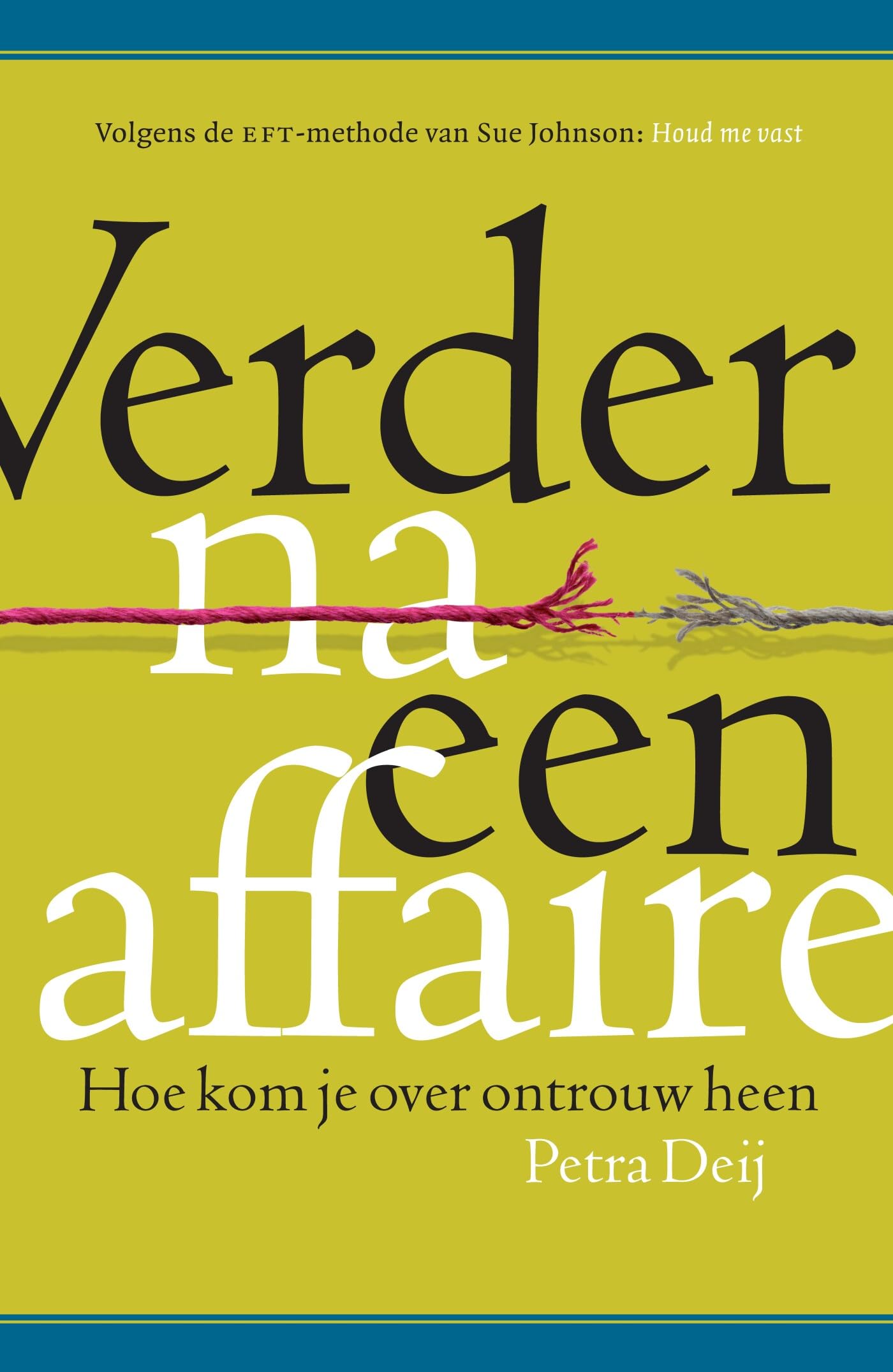 Verder na een affaire: hoe kom je over ontrouw heen book