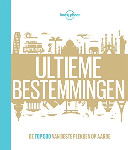 Ultieme bestemmingen: de top 500 van beste plekken op aarde book