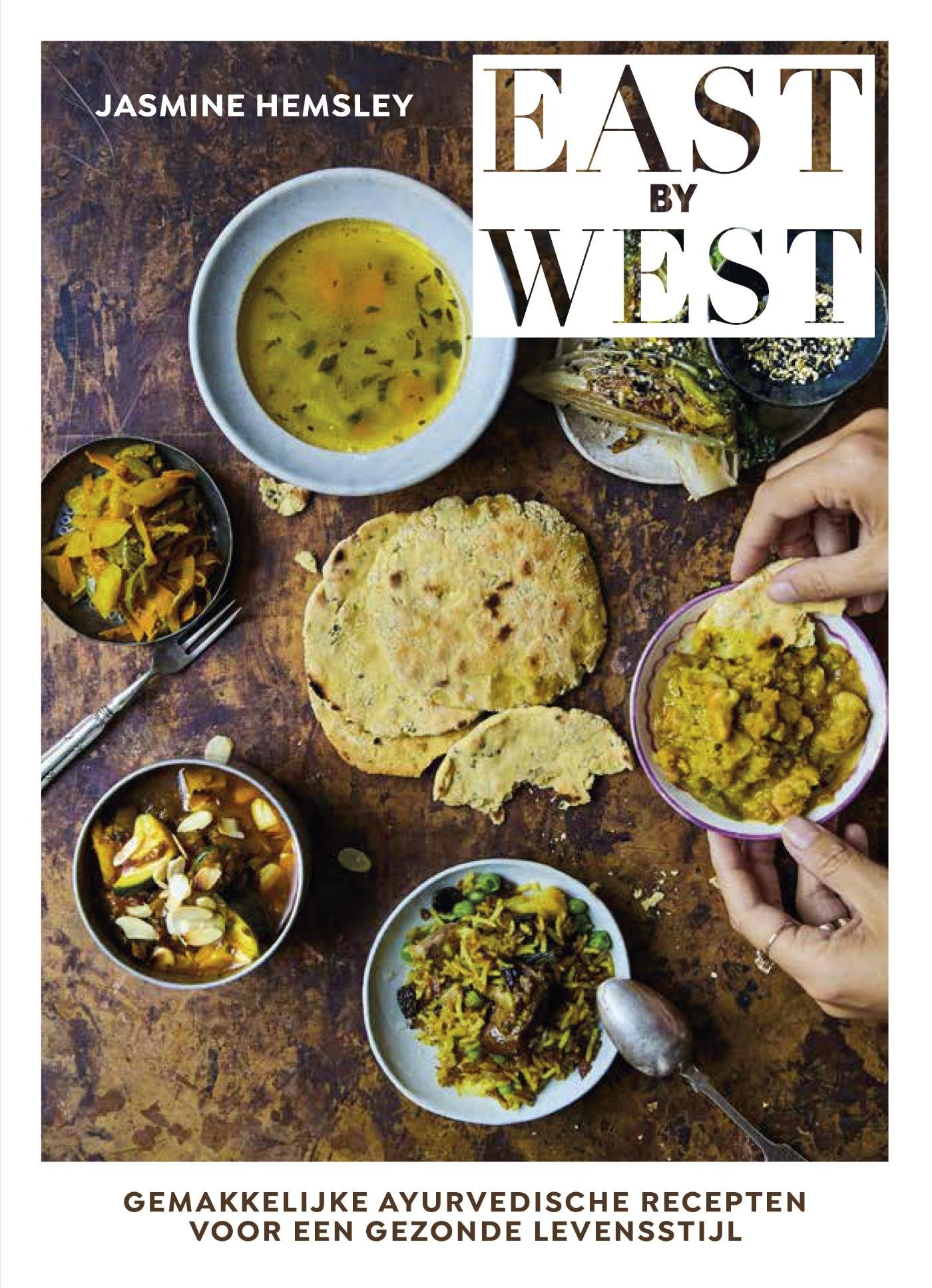 East by West: gemakkelijke ayurvedische recepten voor de ultieme mind-body balans book