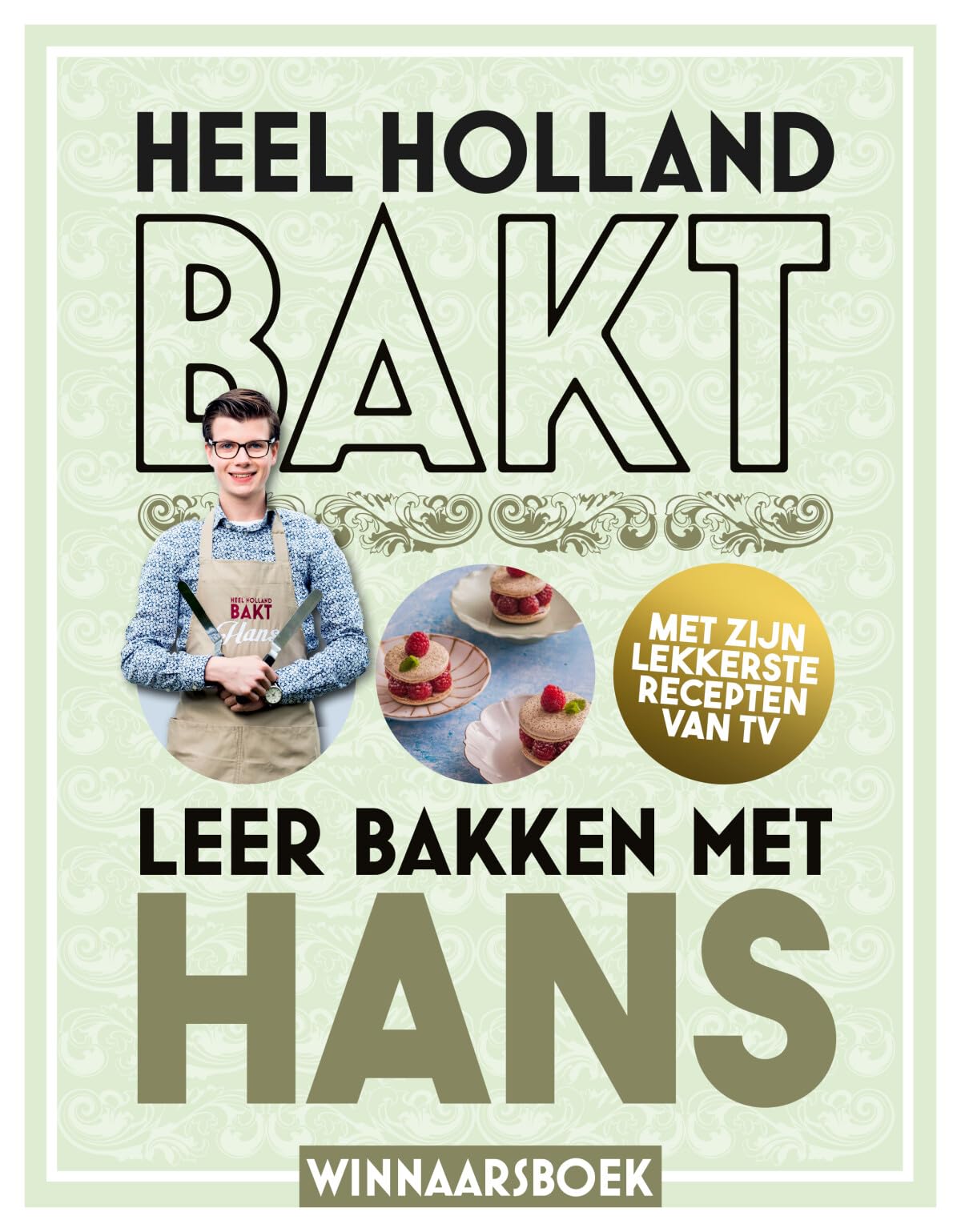Heel Holland Bakt - Leer bakken met Hans book