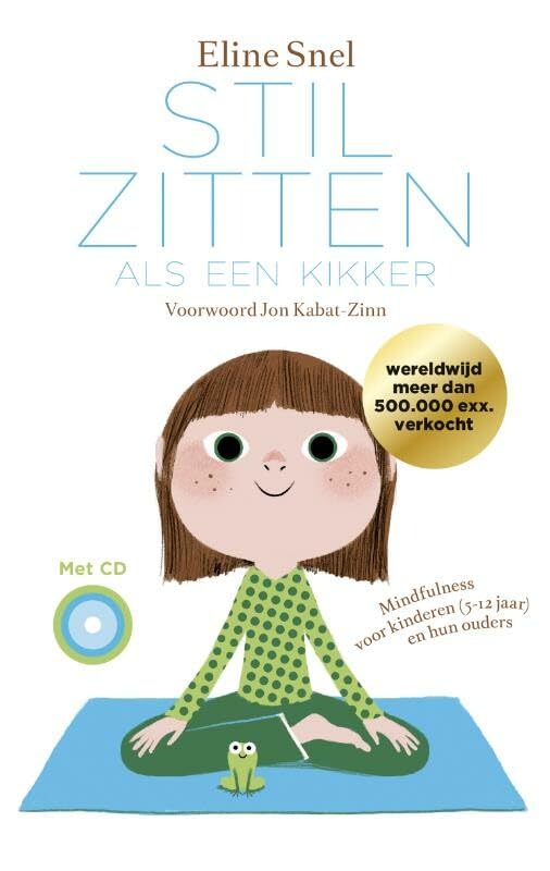 Stilzitten als een kikker: mindfulness voor kinderen (5-12 jaar) en hun ouders Parents & Children