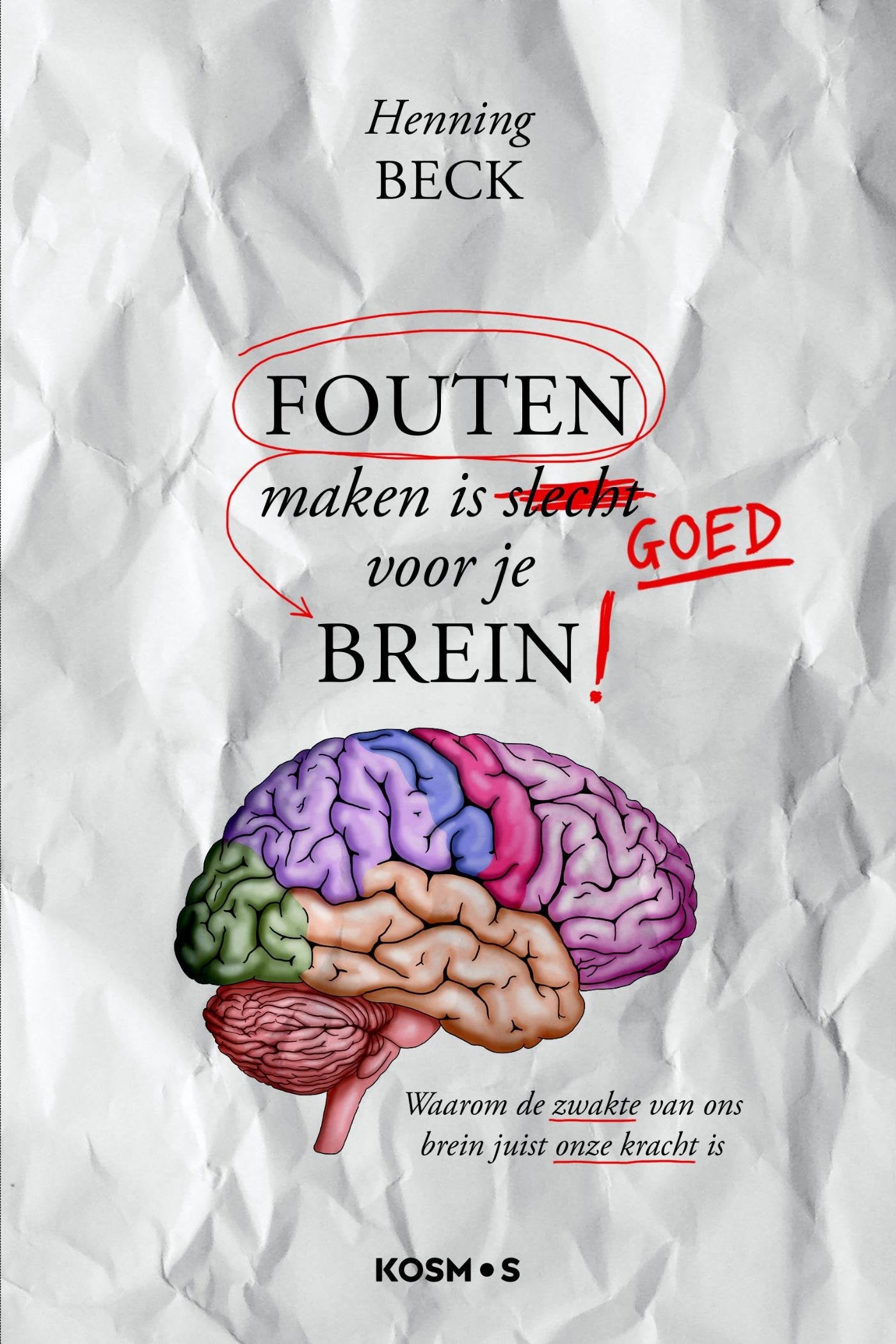 Fouten maken is goed voor je brein!: waarom de zwakte van ons brein juist onze kracht is book
