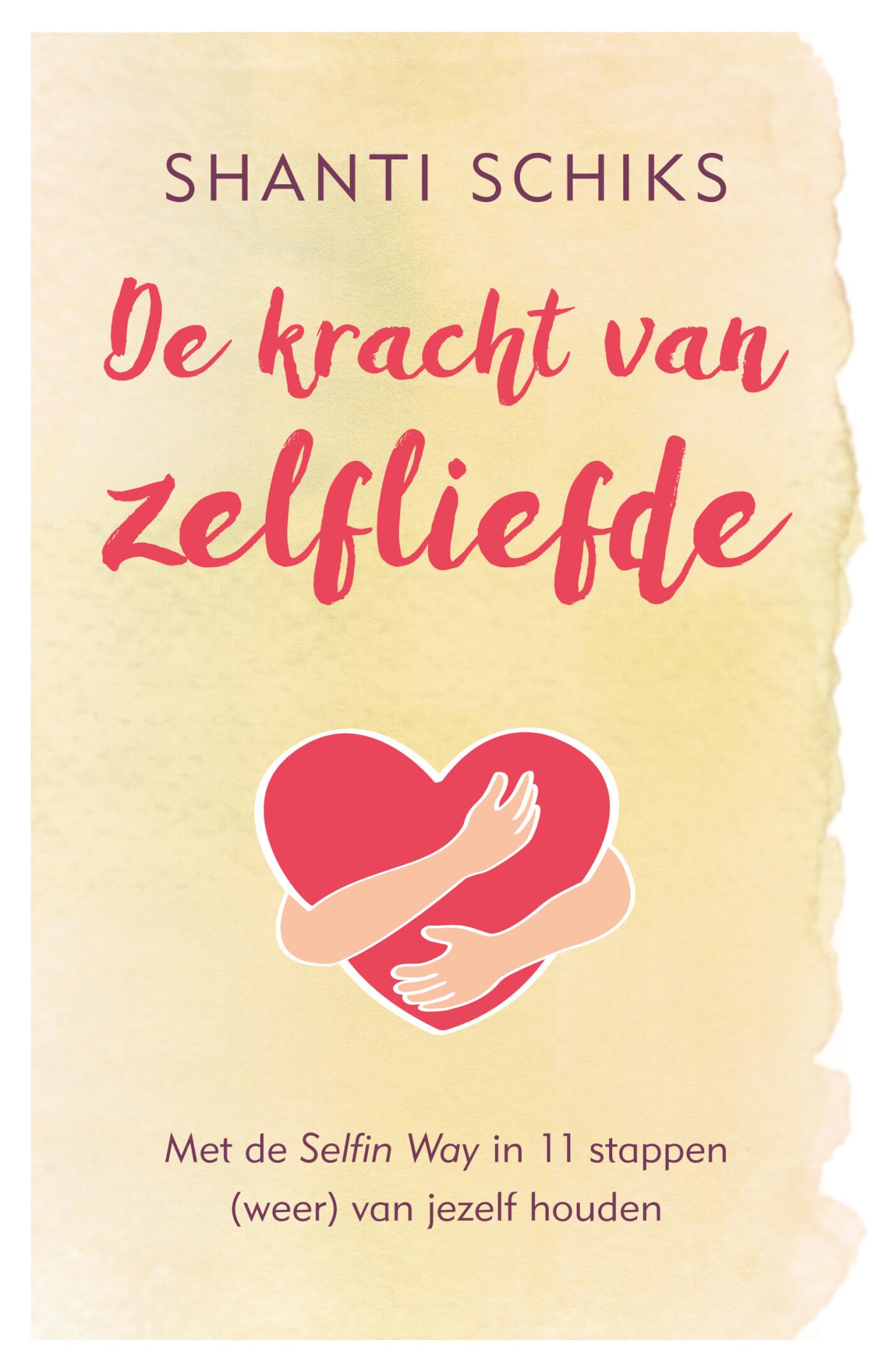 De kracht van zelfliefde: met de Selfin Way in 11 stappen (weer) van jezelf houden Lifestyle