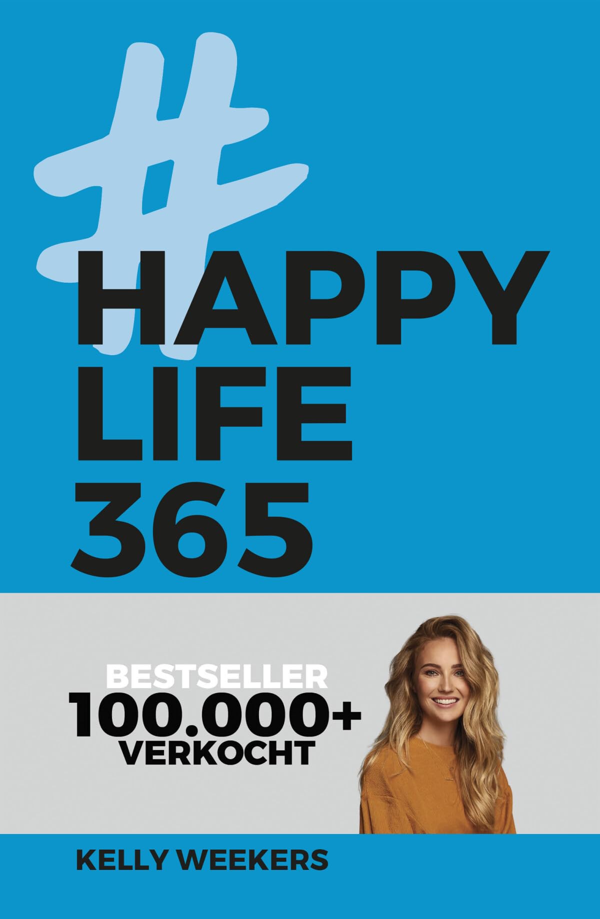Happy life 365: de no-nonsense denkwijze voor een leuker leven Business, Finance & Career