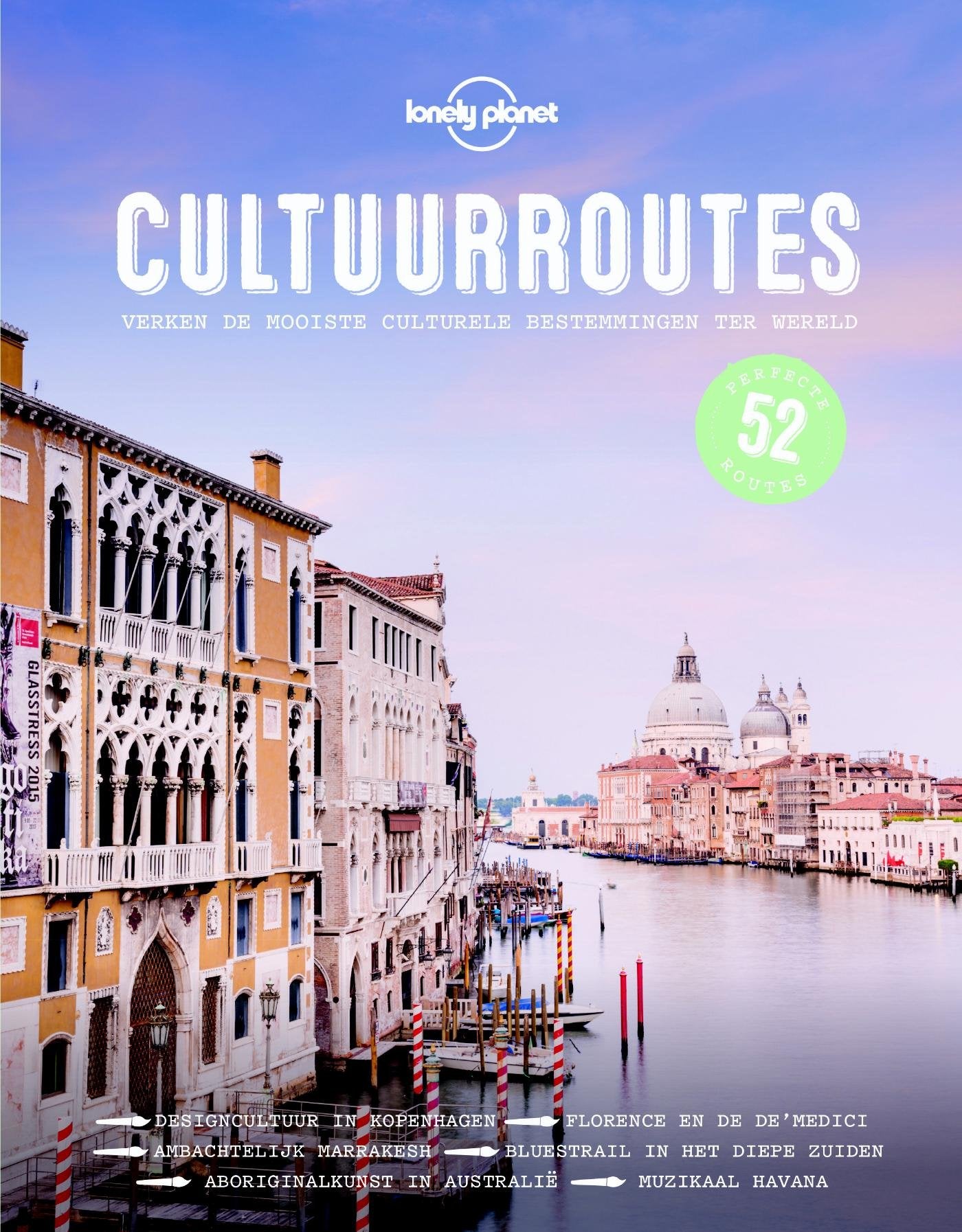 Cultuurroutes: verken de mooiste culturele bestemmingen ter wereld (Lonely Planet) Leisure, Home & Garden