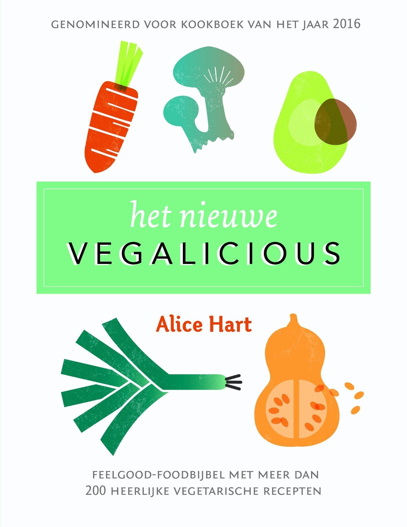 Het nieuwe vegalicious: feelgood-foodbijbel met meer dan 200 heerlijke vegetarische gerechten book