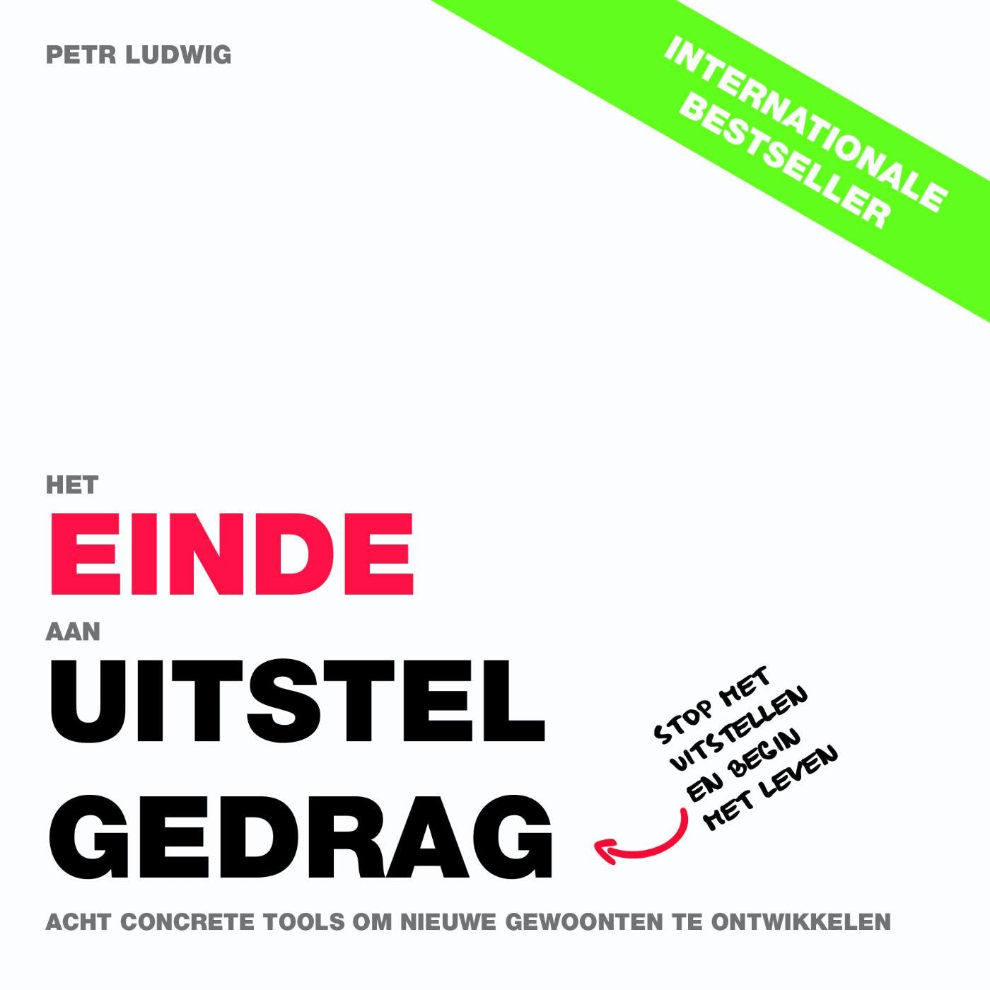 Een einde aan uitstelgedrag: stop met uitstellen en begin met leven book