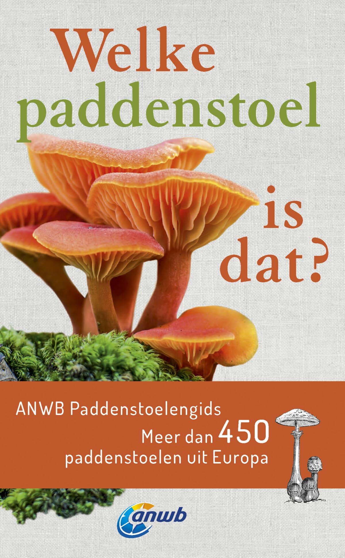 Welke paddenstoel is dat?: Meer dan 450 paddenstoelen uit Europa (ANWB) Mathematics