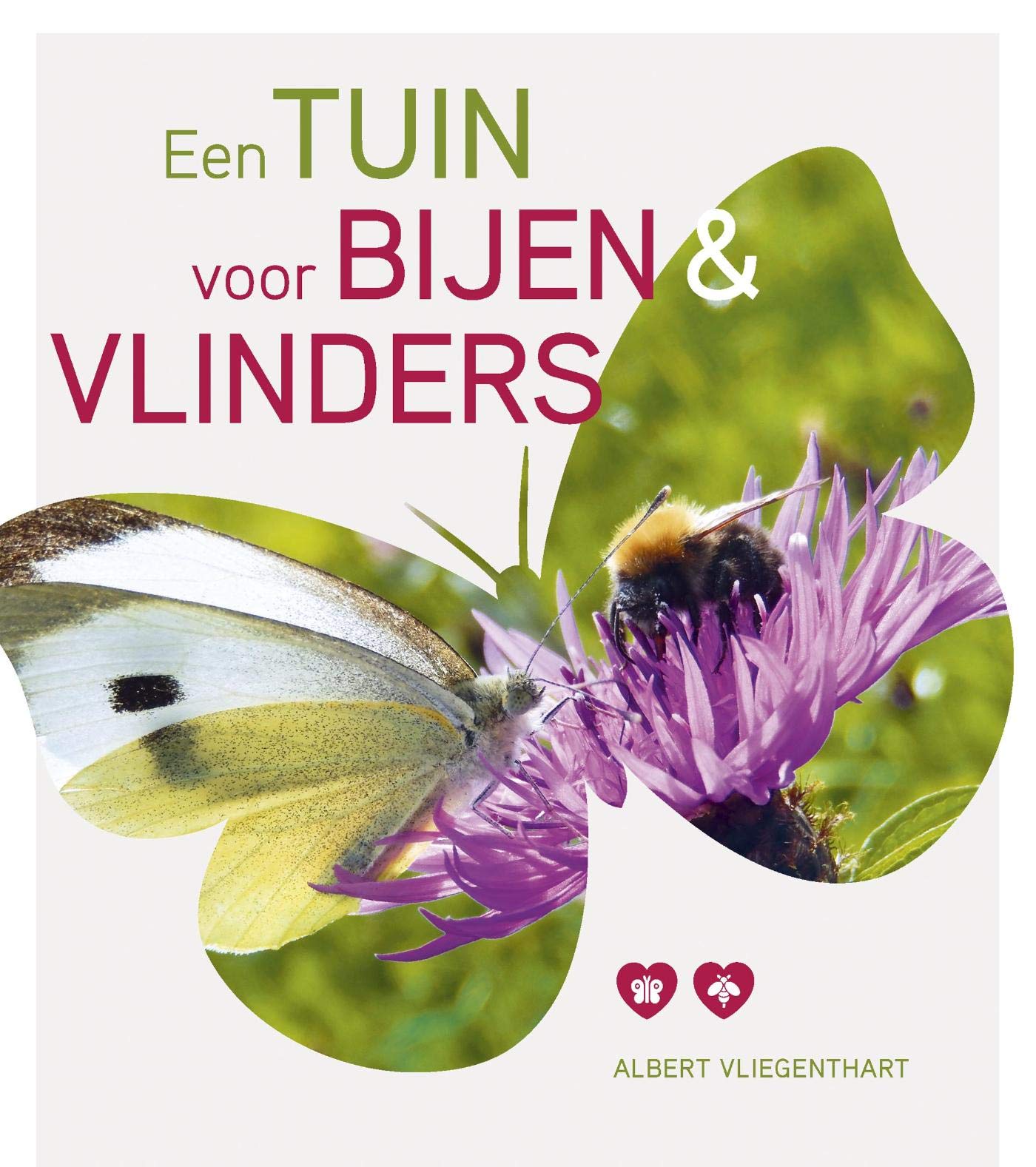 Een tuin voor bijen & vlinders: 101 tips om nuttige insecten te helpen book