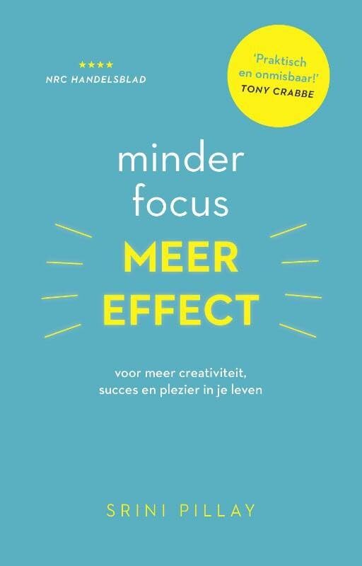 Minder focus, meer effect: voor meer creativiteit, succes en plezier in je leven Health, Nutrition & Fitness