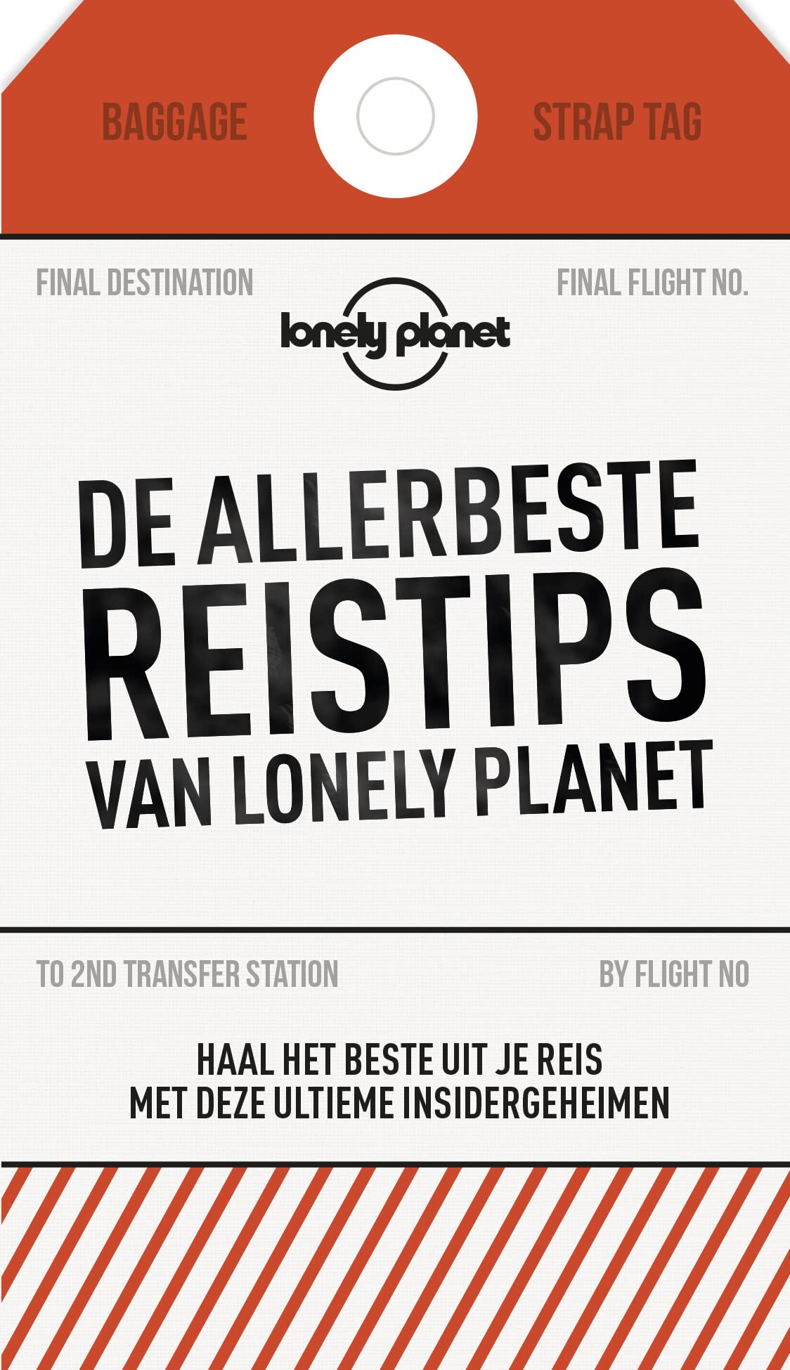 De allerbeste reistips van Lonely Planet: haal het beste uit je reis met deze ultieme insidergeheimen book