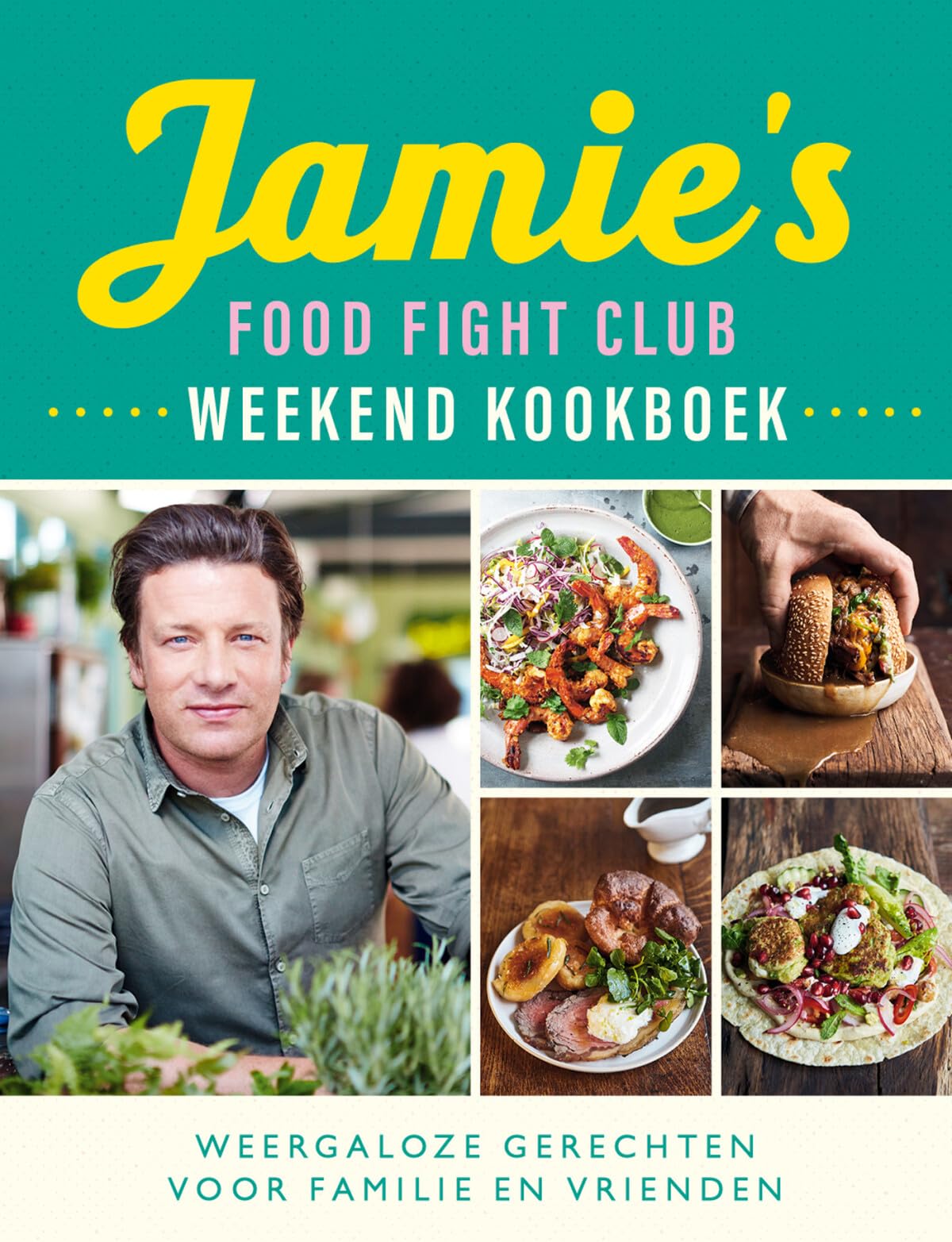 Jamie's food fight club: weekend kookboek : weergaloze gerechten voor familie en vrienden book
