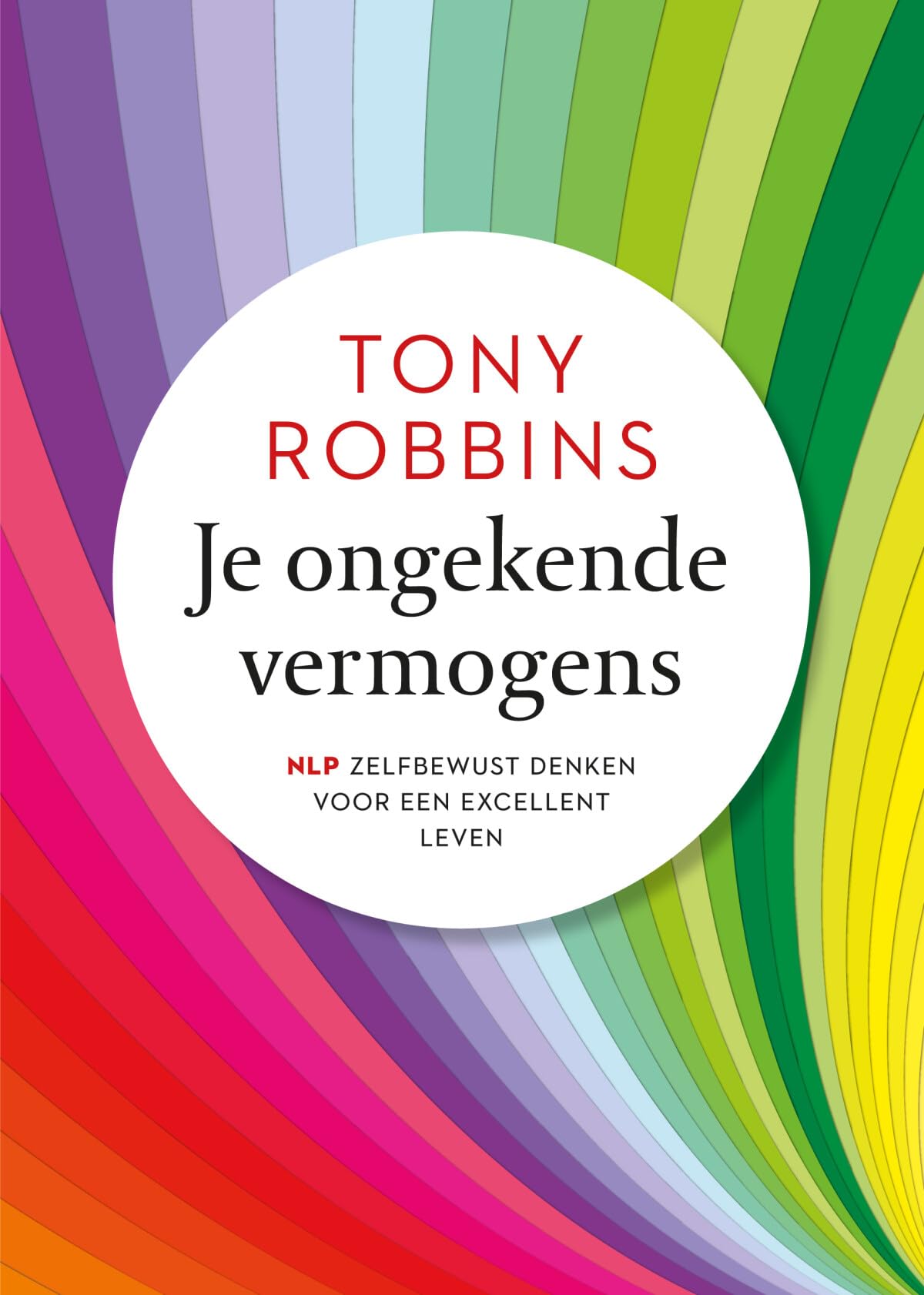 Je ongekende vermogens: NLP : zelfbewust denken voor een excellent leven book