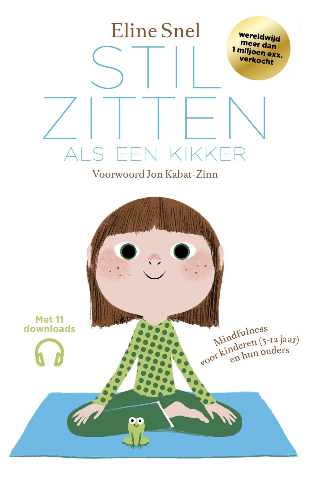 Stilzitten als een kikker: mindfulness voor kinderen (5-12 jaar) en hun ouders Books