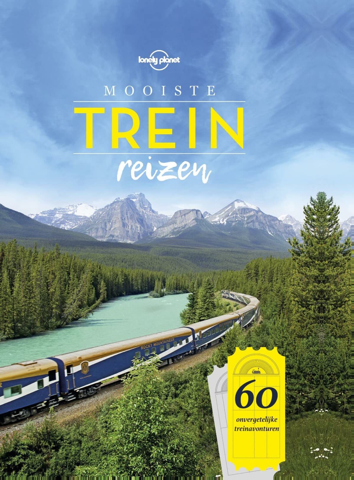 Mooiste treinreizen: 60 onvergetelijke treinavonturen book