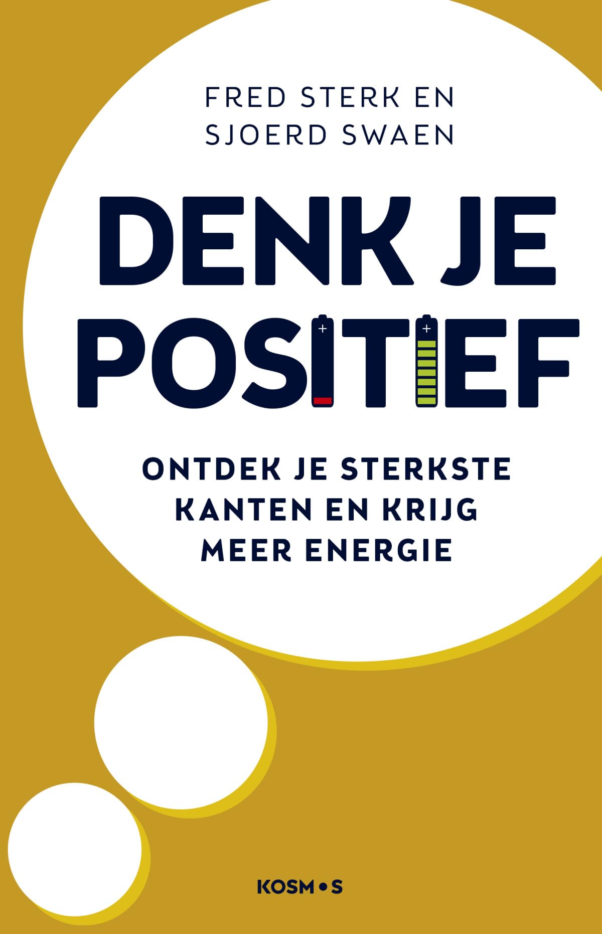 Denk je positief: ontdek je sterkste kanten en krijg meer energie book