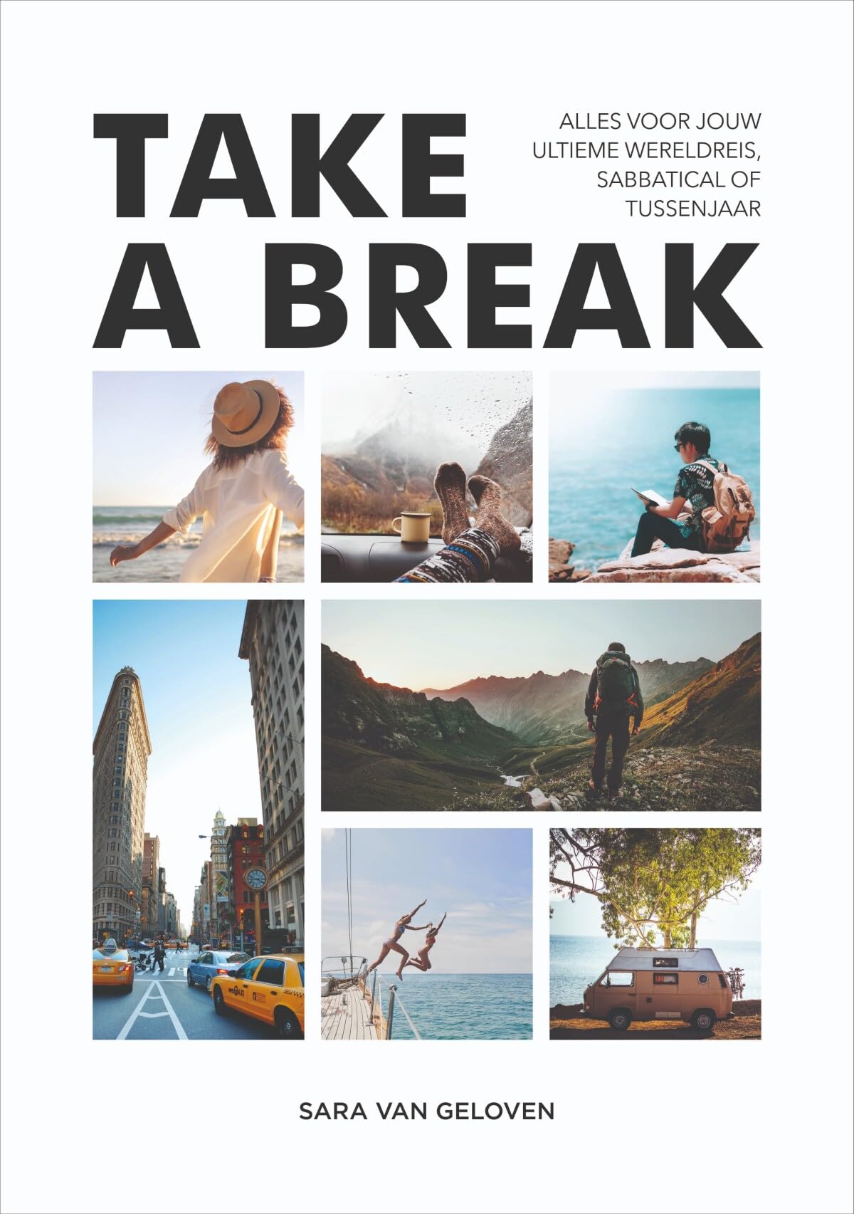 Take a break: alles voor jouw ultieme wereldreis, sabbatical of tussenjaar book