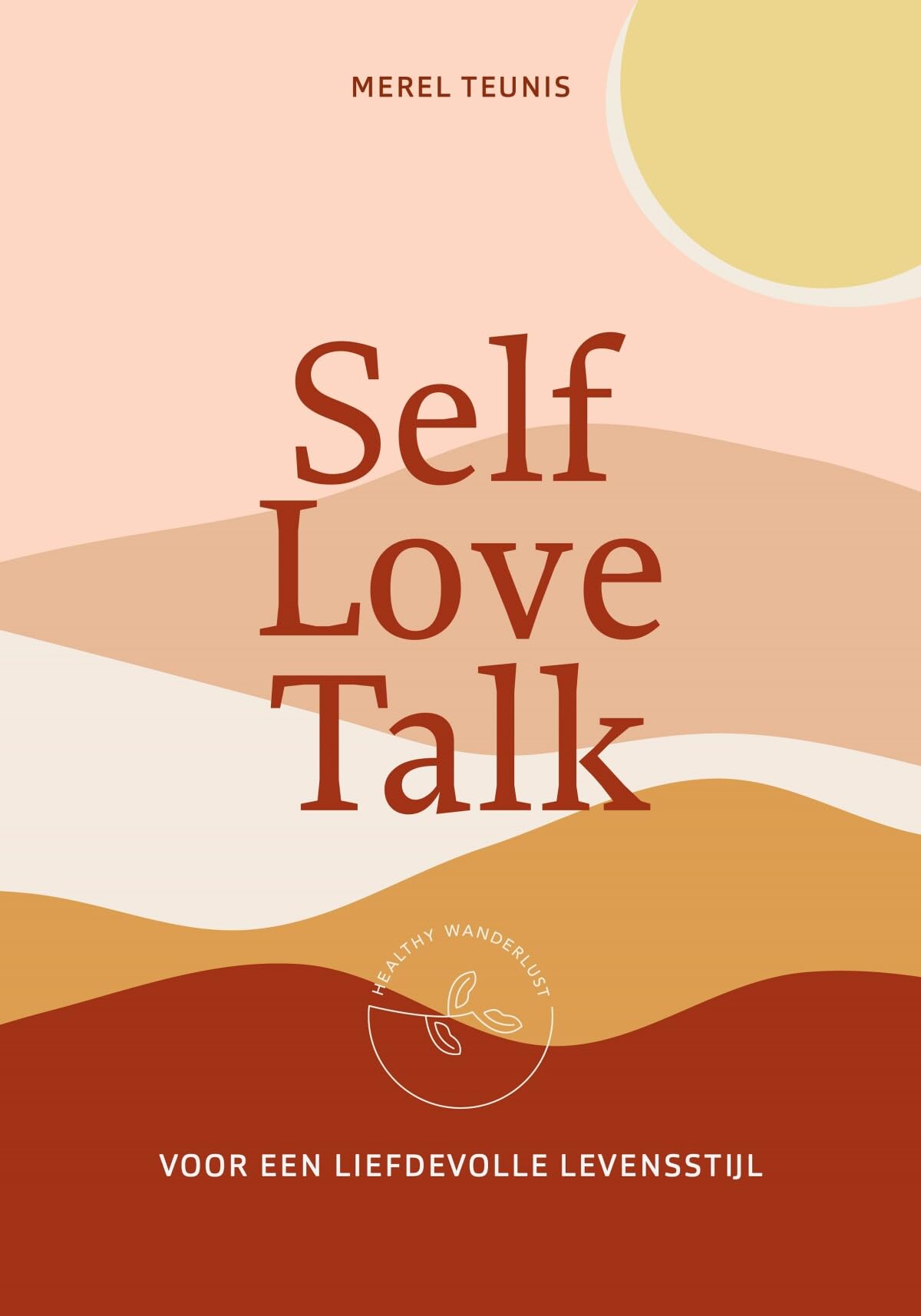 Self love talk: een no-nonsense handboek voor meer zelfliefde book