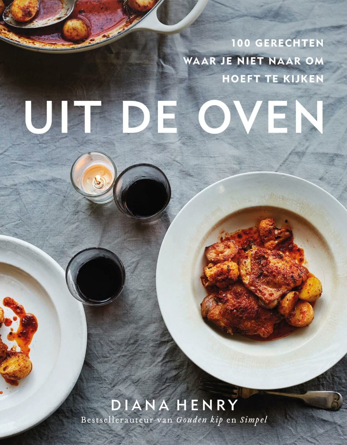 Uit de oven: 100 gerechten waar je niet naar om hoeft te kijken book