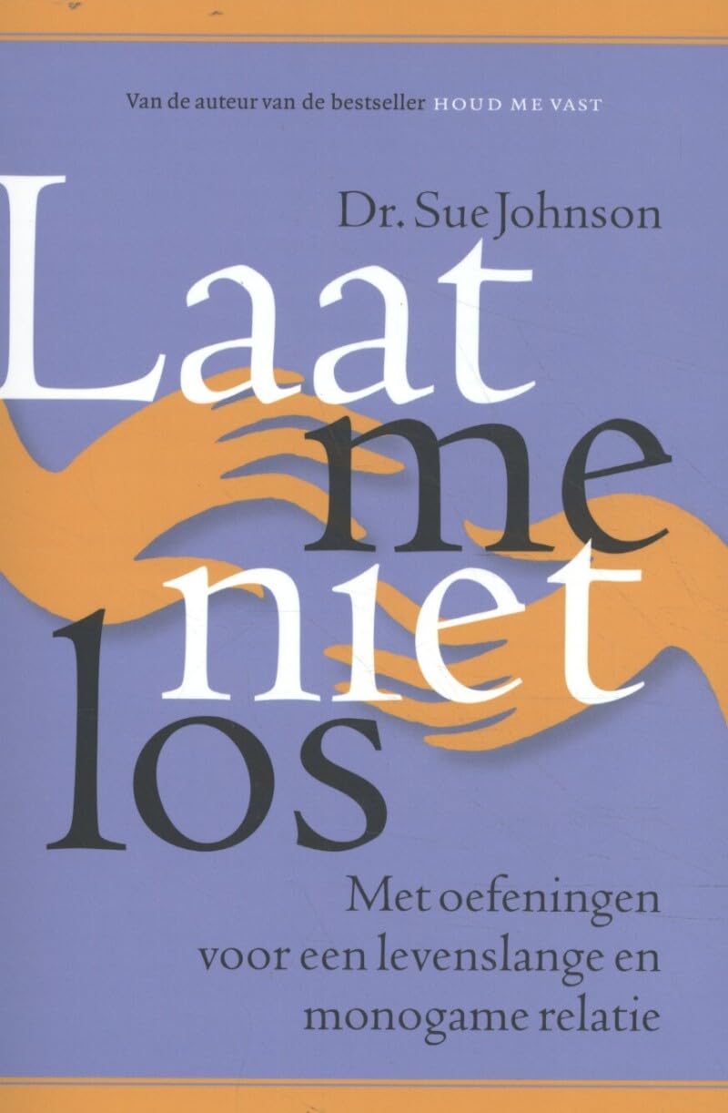 Laat me niet los: met oefeningen voor een levenslange monogame relatie book