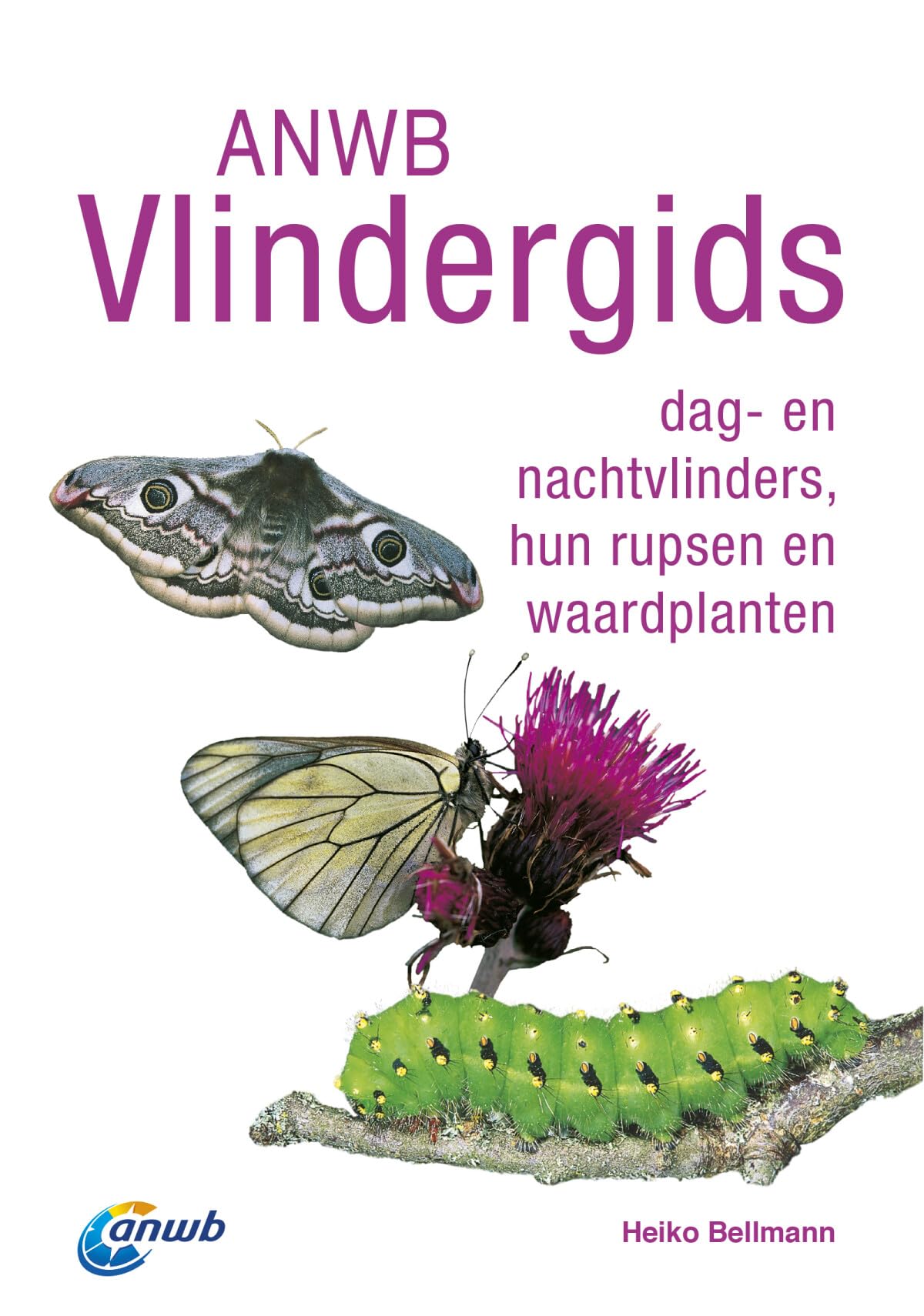 ANWB vlindergids: dag- en nachtvlinders, hun rupsen en waardplanten book