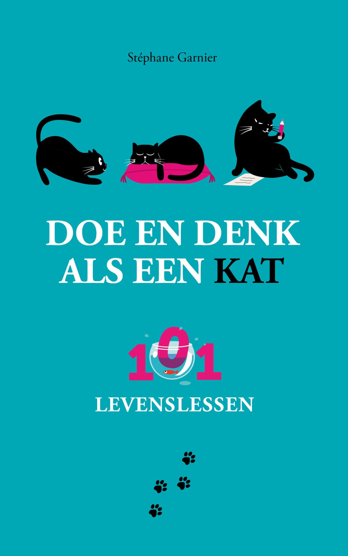 Doe en denk als een kat: 101 levenslessen : ga zitten, ontspan en leer van de beste coach die er is Business, Finance & Career