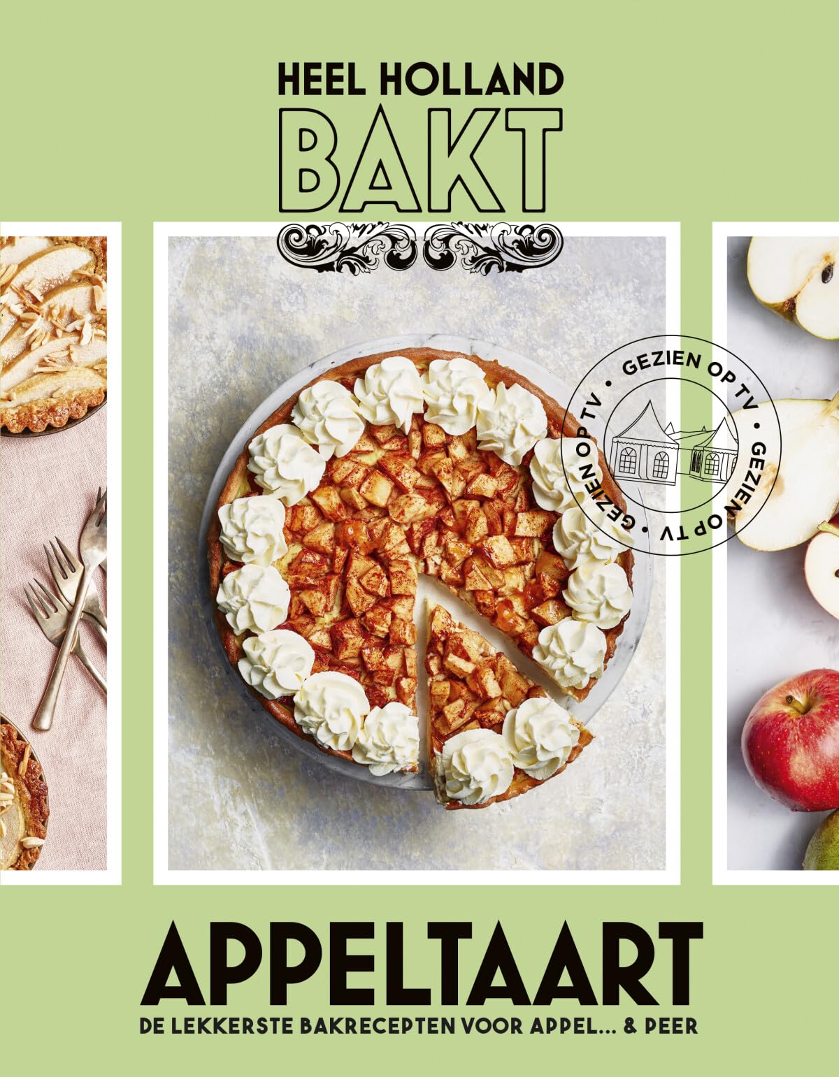 Heel Holland Bakt Appeltaart: De lekkerste bakrecepten voor appel… & peer book