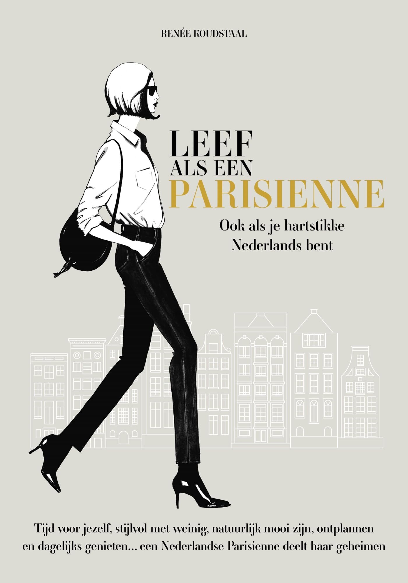 Leef als een Parisienne: ook als je hartstikke Nederlands bent Business, Finance & Career