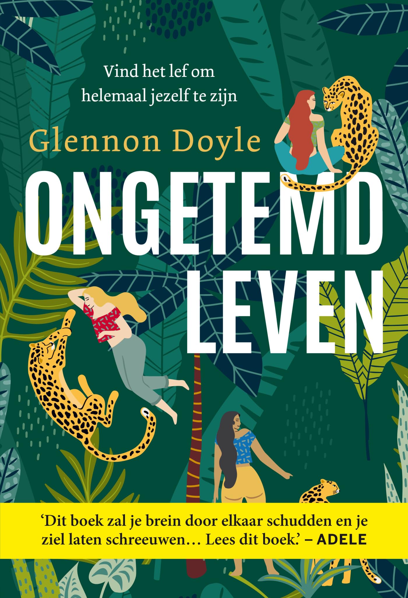 Ongetemd leven: vind het lef om helemaal jezelf te zijn Art & Literature