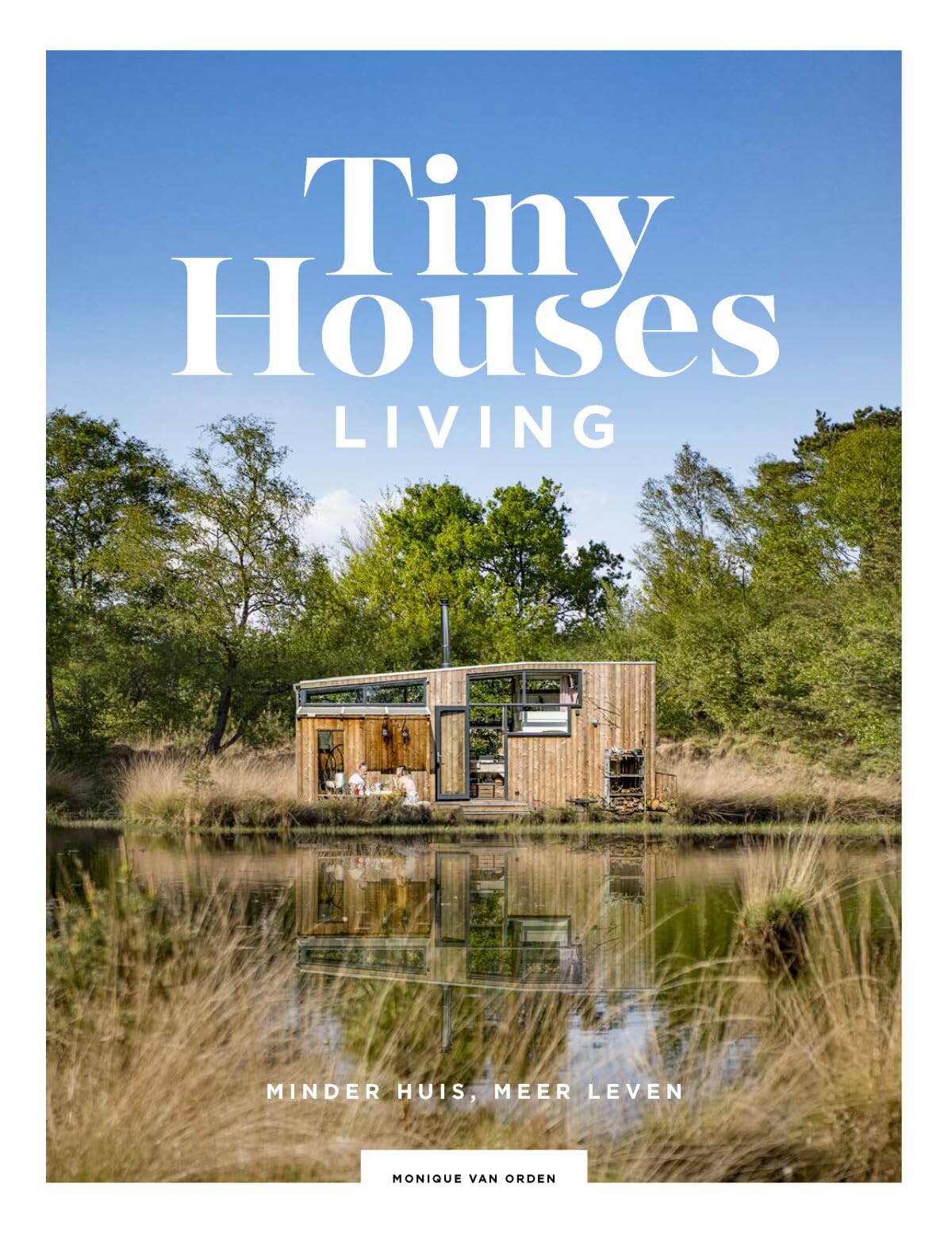 Tiny houses: living : minder huis, meer leven book