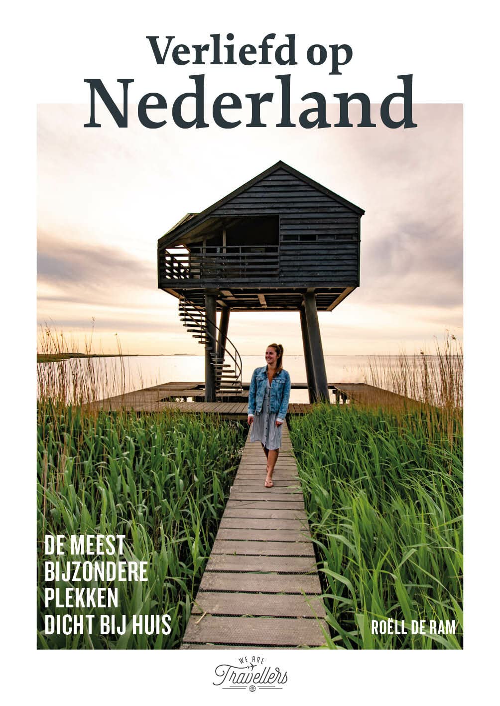 Verliefd op Nederland: de meest bijzondere plekken dicht bij huis (We are travellers) Leisure, Home & Garden