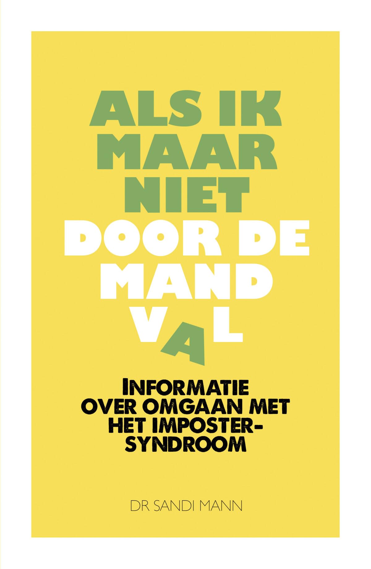 Als ik maar niet door de mand val: informatie over omgaan met het imposter-syndroom book