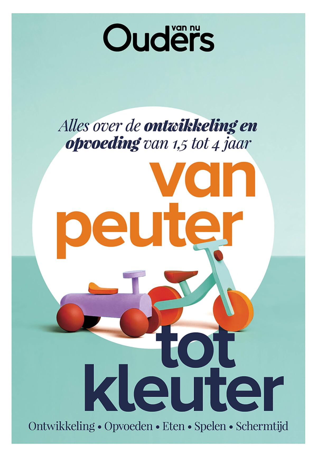 Van peuter tot kleuter: alles over de ontwikkeling en opvoeding van 1,5 tot 4 jaar : ontwikkeling, opvoeden, eten, spelen, schermtijd Psychology