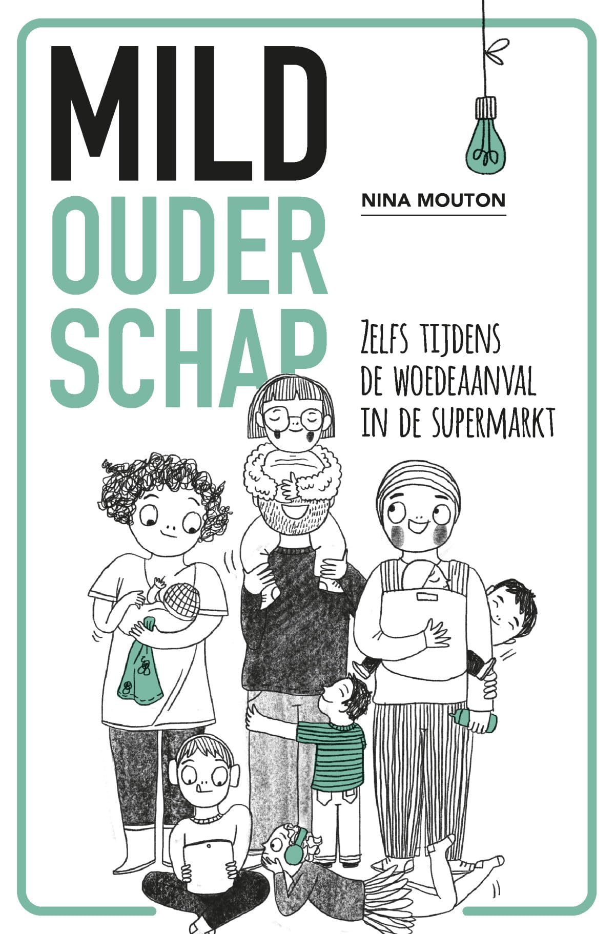 Mild ouderschap: zelfs tijdens de woedeaanval in de supermarkt book