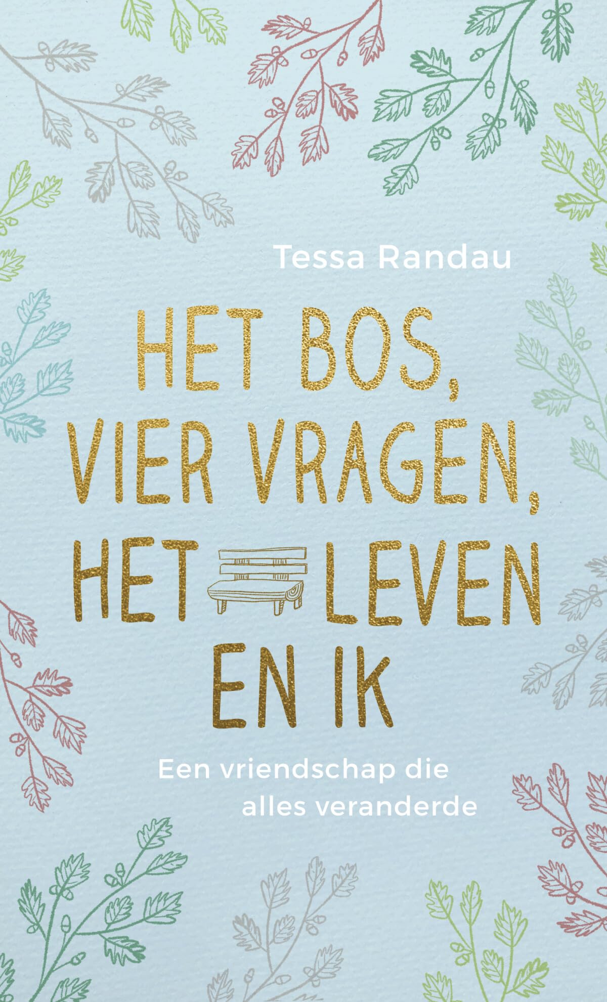Het bos, vier vragen, het leven en ik: een vriendschap die alles veranderde Lifestyle